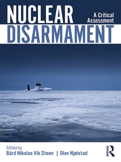 Nuclear Disarmament : A Critical Assessment, EPUB eBook