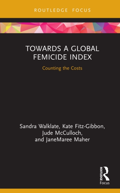Towards a Global Femicide Index : Counting the Costs, PDF eBook