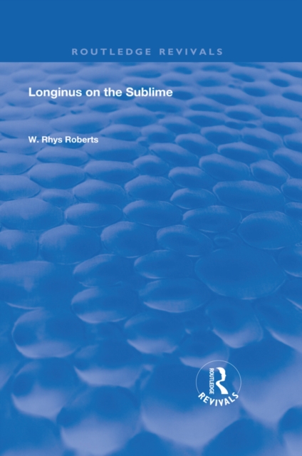 Longinus on the Sublime : The Greek Text Edited After the Manuscript, PDF eBook