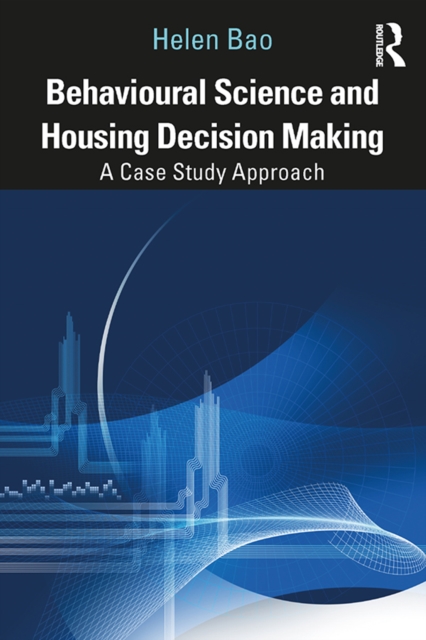 Behavioural Science and Housing Decision Making : A Case Study Approach, PDF eBook