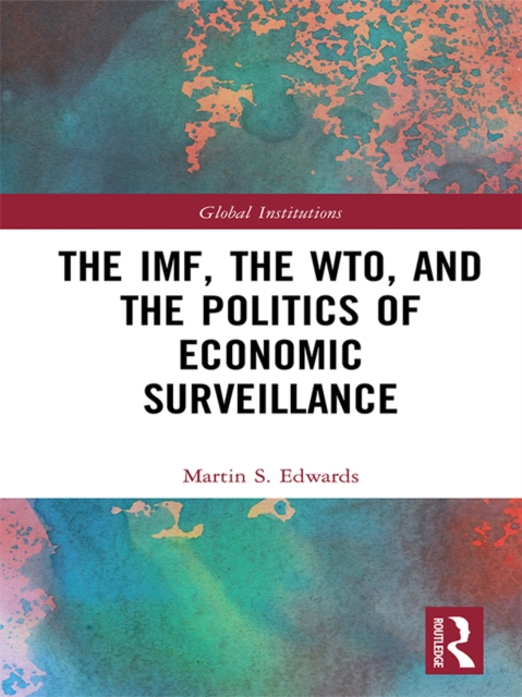 The IMF, the WTO & the Politics of Economic Surveillance, EPUB eBook