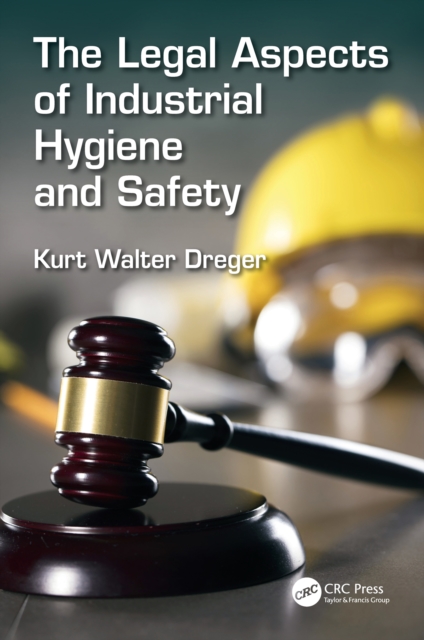 The Legal Aspects of Industrial Hygiene and Safety, EPUB eBook