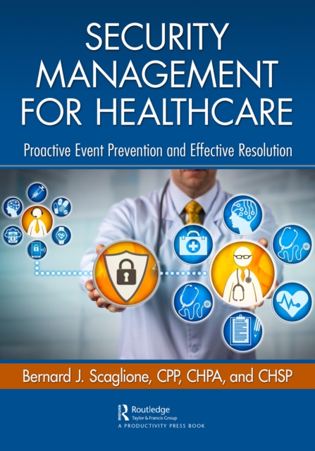 Security Management for Healthcare : Proactive Event Prevention and Effective Resolution, EPUB eBook