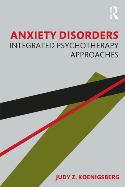 Anxiety Disorders : Integrated Psychotherapy Approaches, EPUB eBook