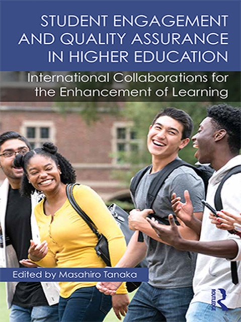 Student Engagement and Quality Assurance in Higher Education : International Collaborations for the Enhancement of Learning, PDF eBook