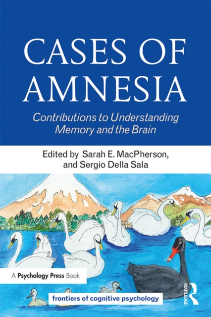 Cases of Amnesia : Contributions to Understanding Memory and the Brain, PDF eBook