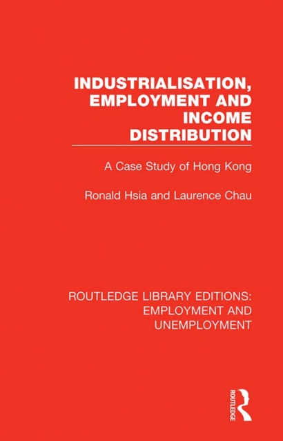 Industrialisation, Employment and Income Distribution : A Case Study of Hong Kong, PDF eBook