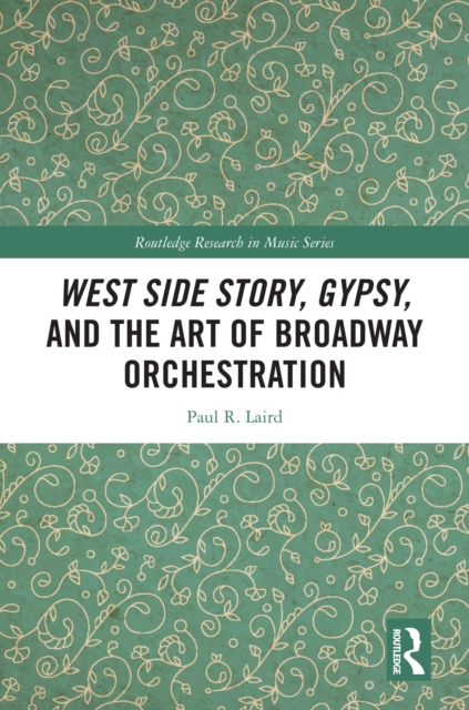 West Side Story, Gypsy, and the Art of Broadway Orchestration, EPUB eBook