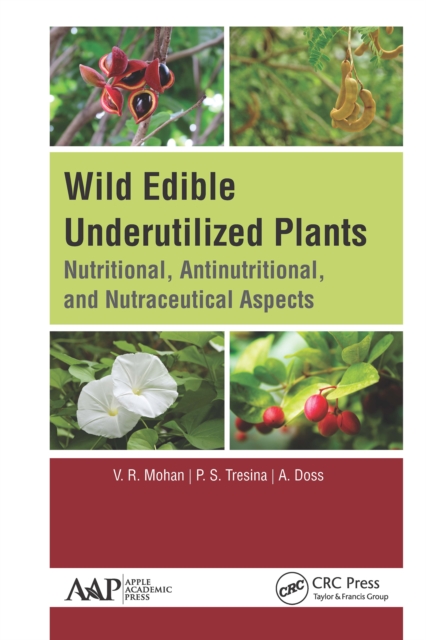 Wild Edible Underutilized Plants : Nutritional, Antinutritional, and Nutraceutical Aspects, EPUB eBook
