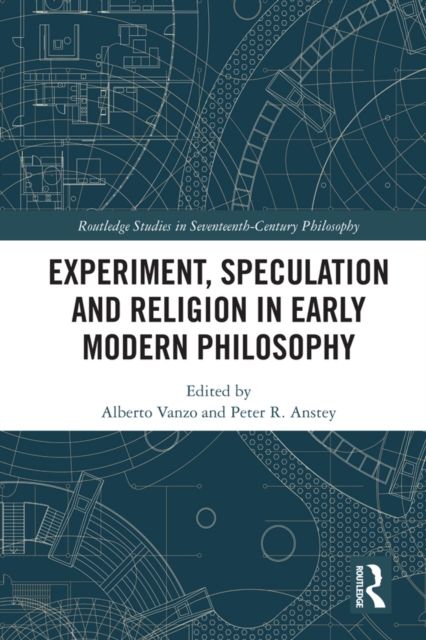 Experiment, Speculation and Religion in Early Modern Philosophy, EPUB eBook