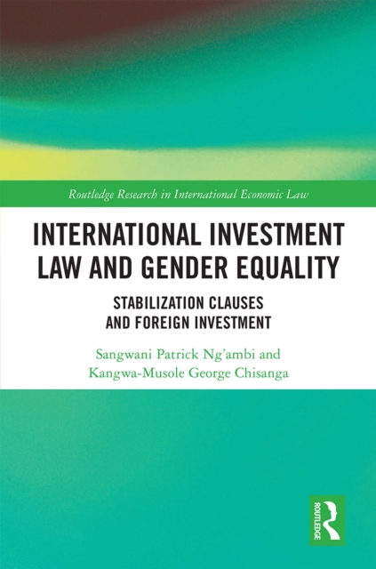 International Investment Law and Gender Equality : Stabilization Clauses and Foreign Investment, EPUB eBook