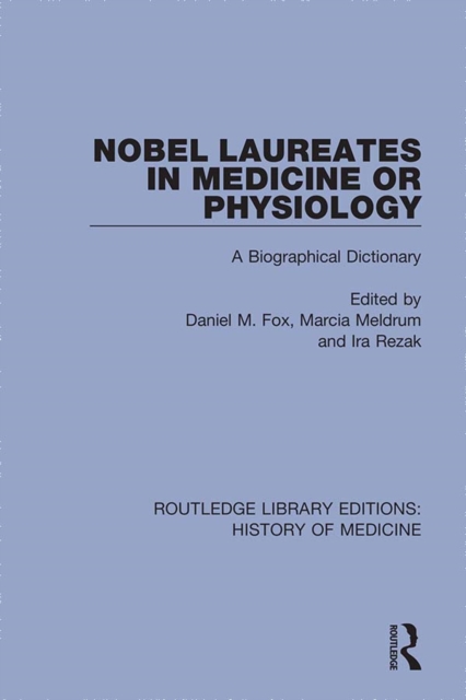 Nobel Laureates in Medicine or Physiology : A Biographical Dictionary, EPUB eBook