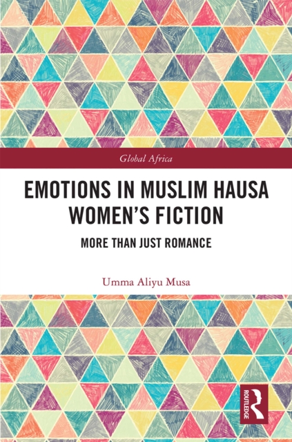 Emotions in Muslim Hausa Women's Fiction : More than Just Romance, EPUB eBook