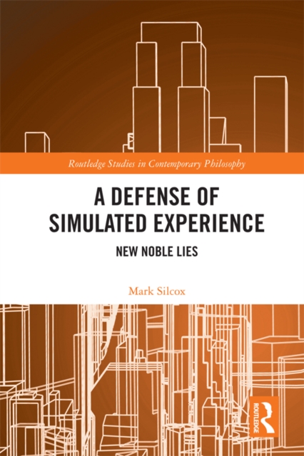 A Defense of Simulated Experience : New Noble Lies, PDF eBook