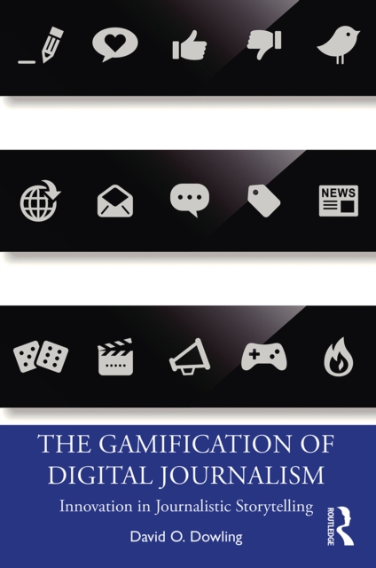 The Gamification of Digital Journalism : Innovation in Journalistic Storytelling, PDF eBook