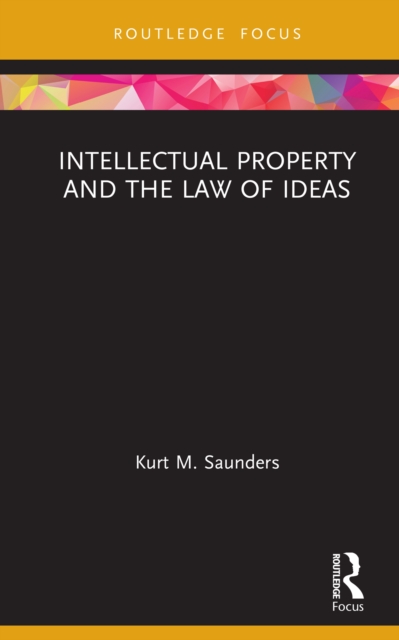 Intellectual Property and the Law of Ideas, PDF eBook