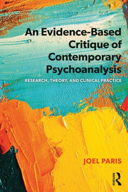 An Evidence-Based Critique of Contemporary Psychoanalysis : Research, Theory, and Clinical Practice, PDF eBook