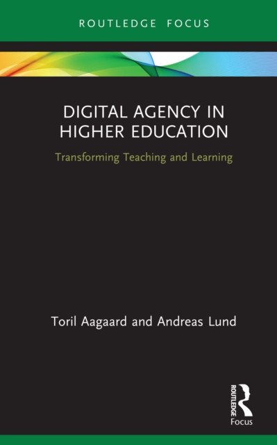 Digital Agency in Higher Education : Transforming Teaching and Learning, PDF eBook