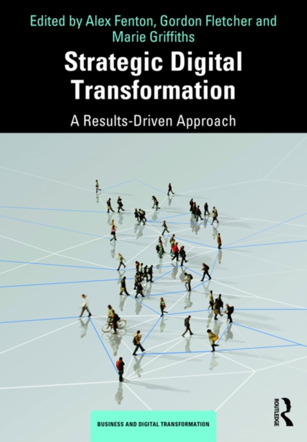 Strategic Digital Transformation : A Results-Driven Approach, EPUB eBook