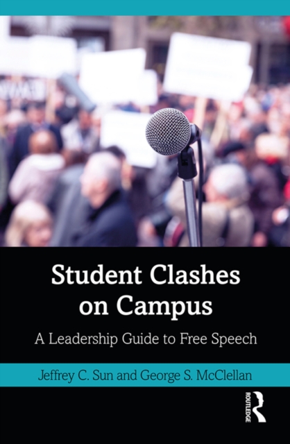 Student Clashes on Campus : A Leadership Guide to Free Speech, EPUB eBook