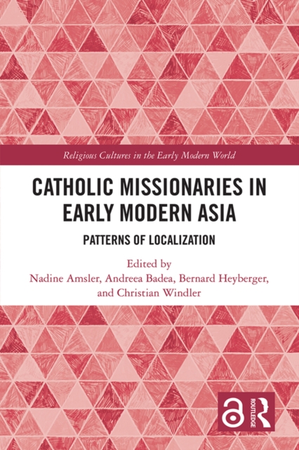 Catholic Missionaries in Early Modern Asia : Patterns of Localization, EPUB eBook