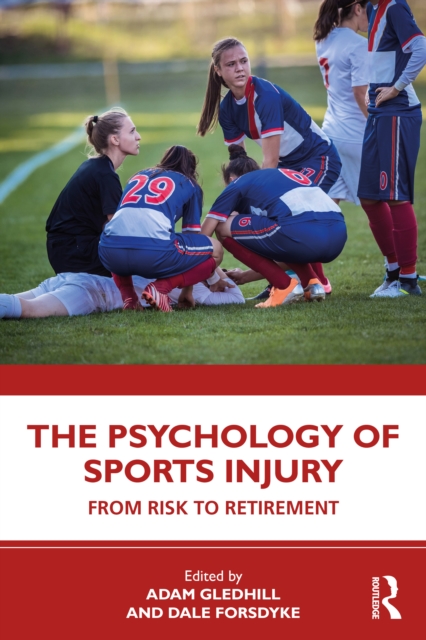 The Psychology of Sports Injury : From Risk to Retirement, EPUB eBook