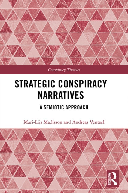 Strategic Conspiracy Narratives : A Semiotic Approach, PDF eBook