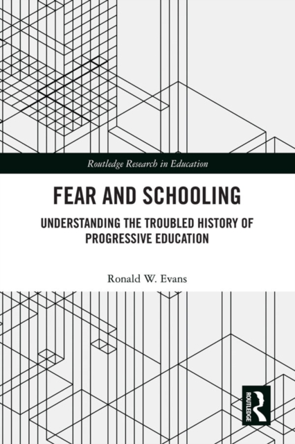 Fear and Schooling : Understanding the Troubled History of Progressive Education, EPUB eBook