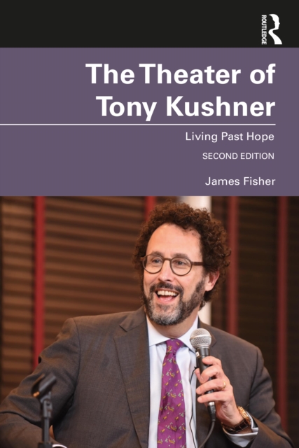 The Theater of Tony Kushner : Living Past Hope, PDF eBook
