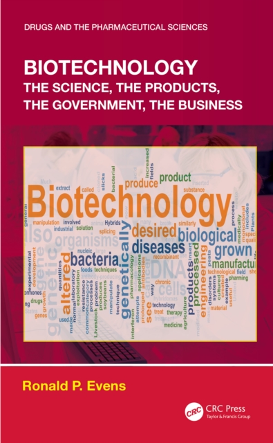 Biotechnology : the Science, the Products, the Government, the Business, EPUB eBook