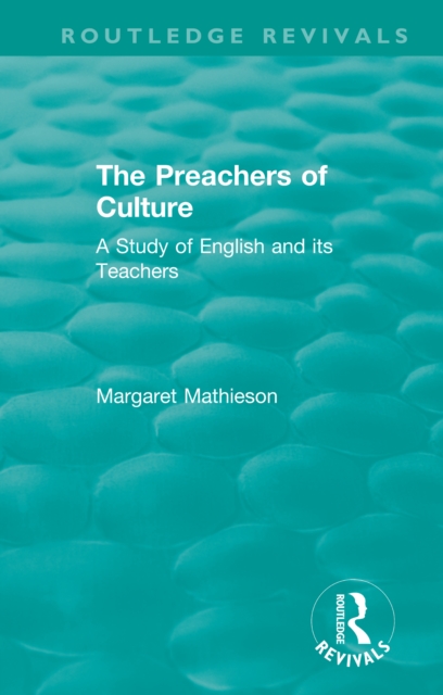 The Preachers of Culture (1975) : A Study of English and its Teachers, EPUB eBook