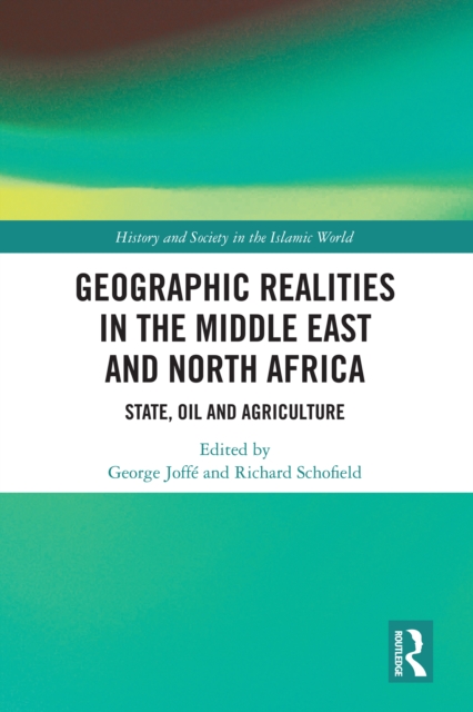 Geographic Realities in the Middle East and North Africa : State, Oil and Agriculture, EPUB eBook