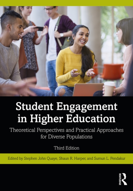 Student Engagement in Higher Education : Theoretical Perspectives and Practical Approaches for Diverse Populations, PDF eBook