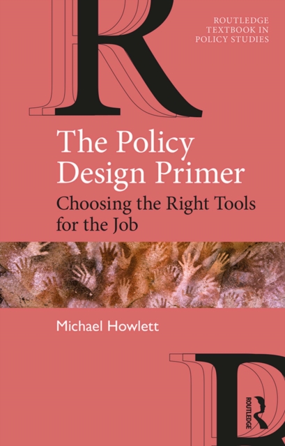 The Policy Design Primer : Choosing the Right Tools for the Job, PDF eBook