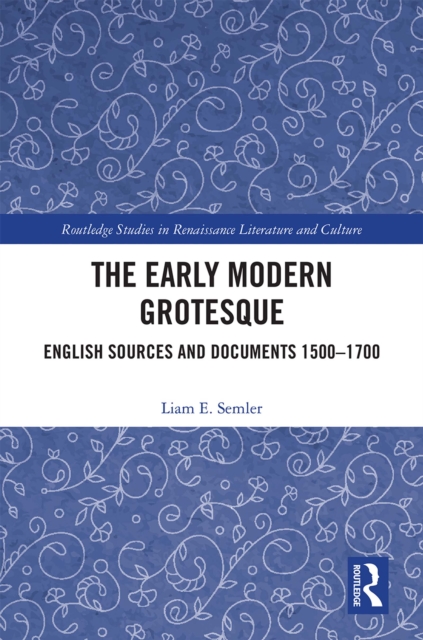 The Early Modern Grotesque : English Sources and Documents 1500-1700, EPUB eBook