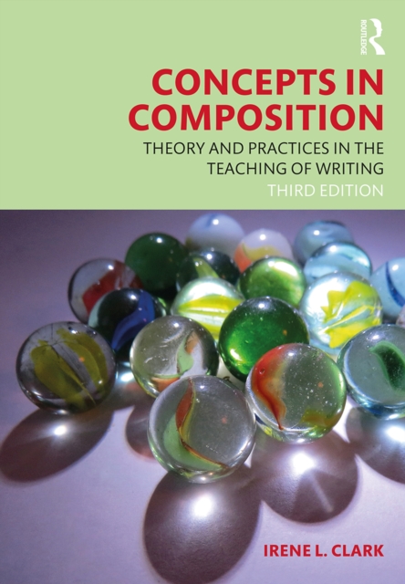 Concepts in Composition : Theory and Practices in the Teaching of Writing, EPUB eBook