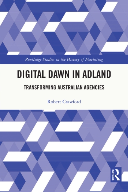Digital Dawn in Adland : Transforming Australian Agencies, EPUB eBook