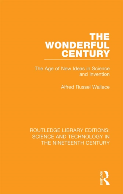 The Wonderful Century : The Age of New Ideas in Science and Invention, EPUB eBook