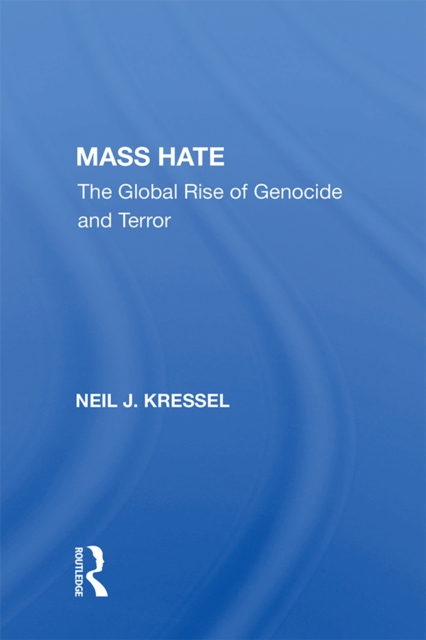Mass Hate : The Global Rise Of Genocide And Terror, PDF eBook
