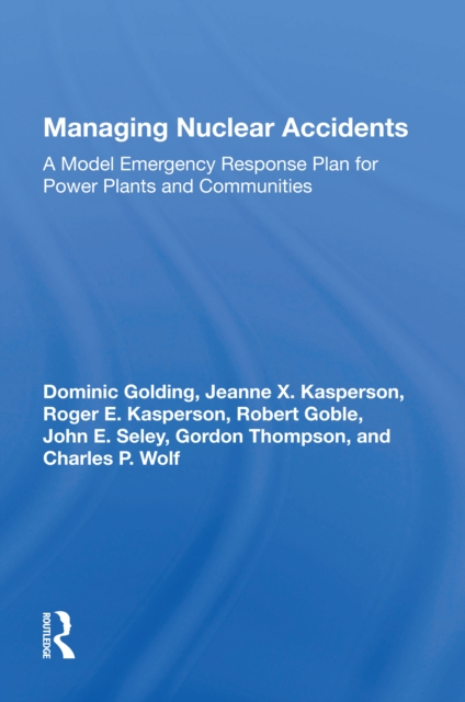 Managing Nuclear Accidents : A Model Emergency Response Plan For Power Plants And Communities, PDF eBook