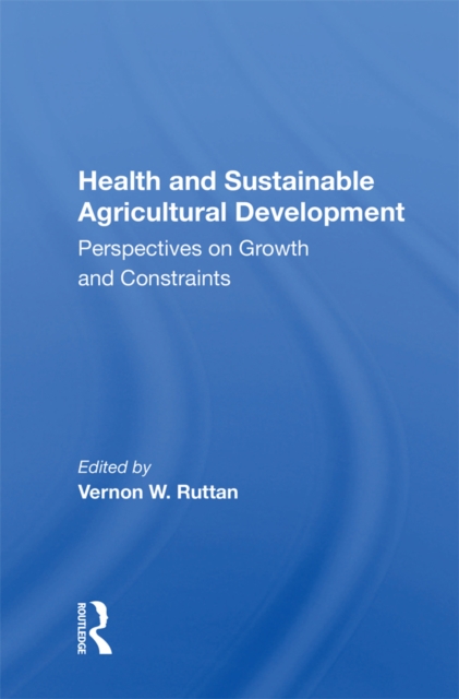 Health And Sustainable Agricultural Development : Perspectives On Growth And Constraints, PDF eBook
