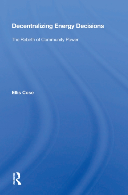 Decentralizing Energy Decisions : The Rebirth Of Community Power, PDF eBook