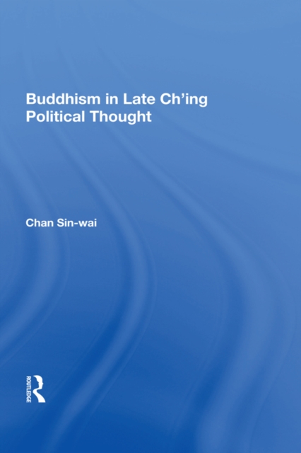 Buddhism In Late Ch'ing Political Thought, PDF eBook