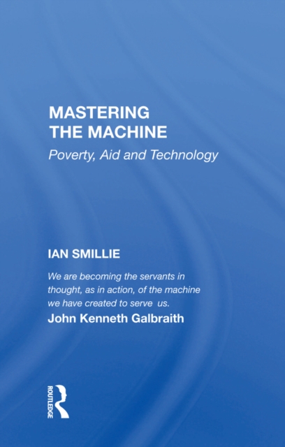 Mastering The Machine : Poverty, Aid And Technology, PDF eBook