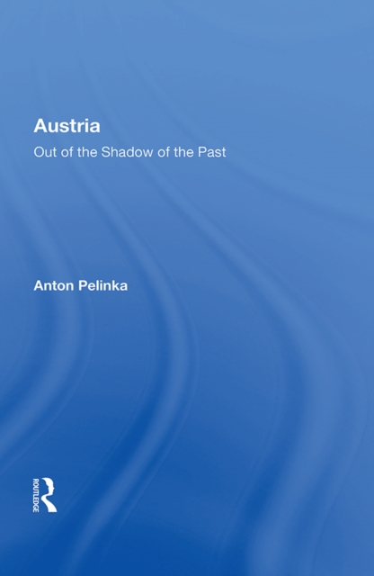 Austria : Out Of The Shadow Of The Past, PDF eBook