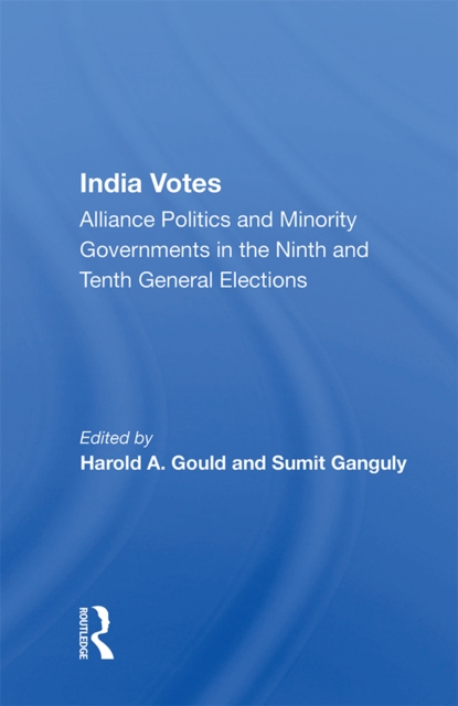 India Votes : Alliance Politics And Minority Governments In The Ninth And Tenth General Elections, PDF eBook