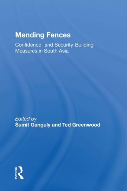 Mending Fences : Confidence- And Security-building Measures In South Asia, PDF eBook