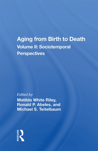 Aging from Birth to Death : Volume II: Sociotemporal Perspectives, PDF eBook