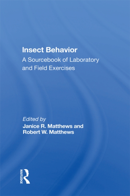 Insect Behavior : A Sourcebook Of Laboratory And Field Exercises, PDF eBook