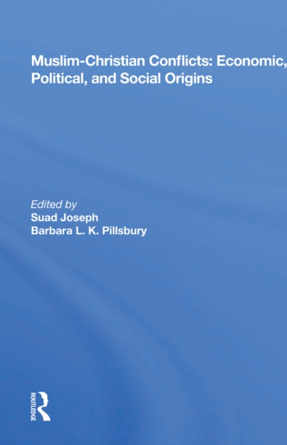 Muslim-christian Conflicts : Economic, Political, And Social Origins, PDF eBook